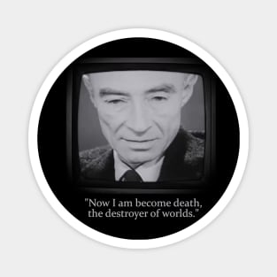 Oppenheimer Quote "now i am become death" Magnet